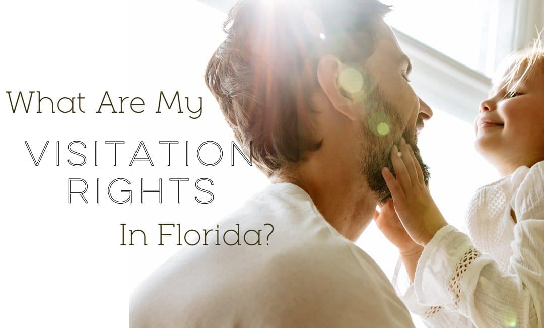 What Are My Visitation Rights in Florida?