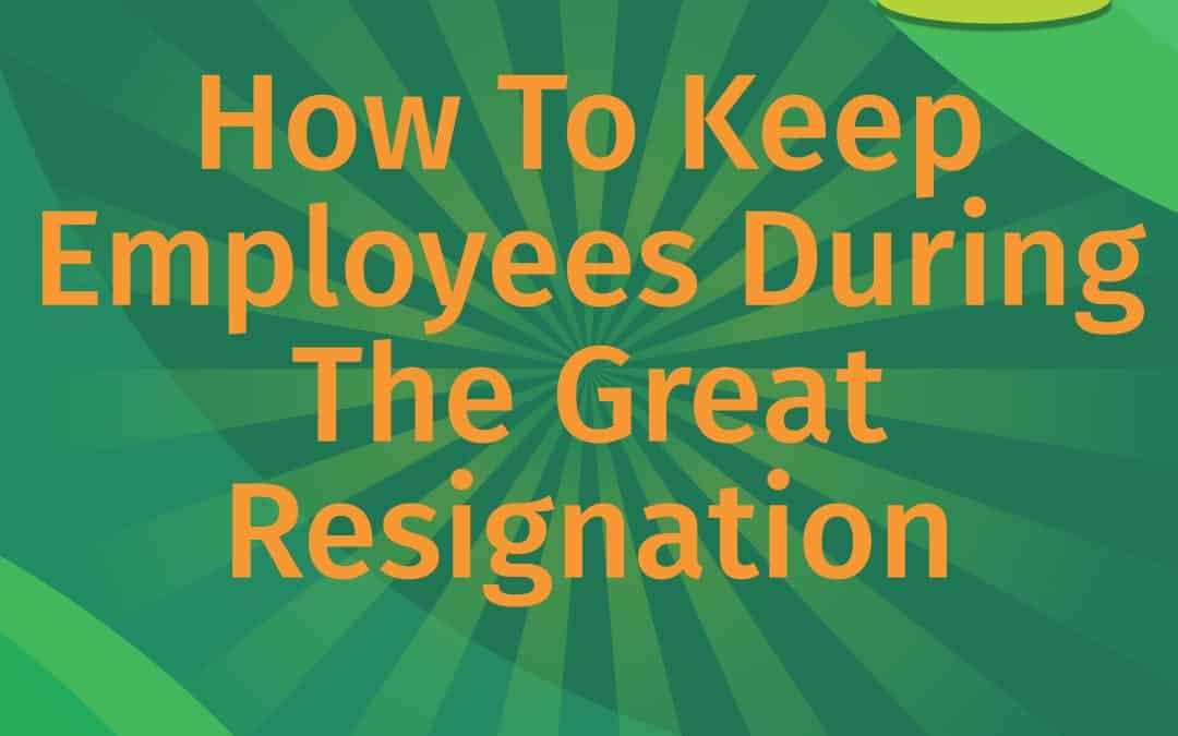 How To Keep Employees During The Great Resignation Part 1 LEAP podcast episode cover art