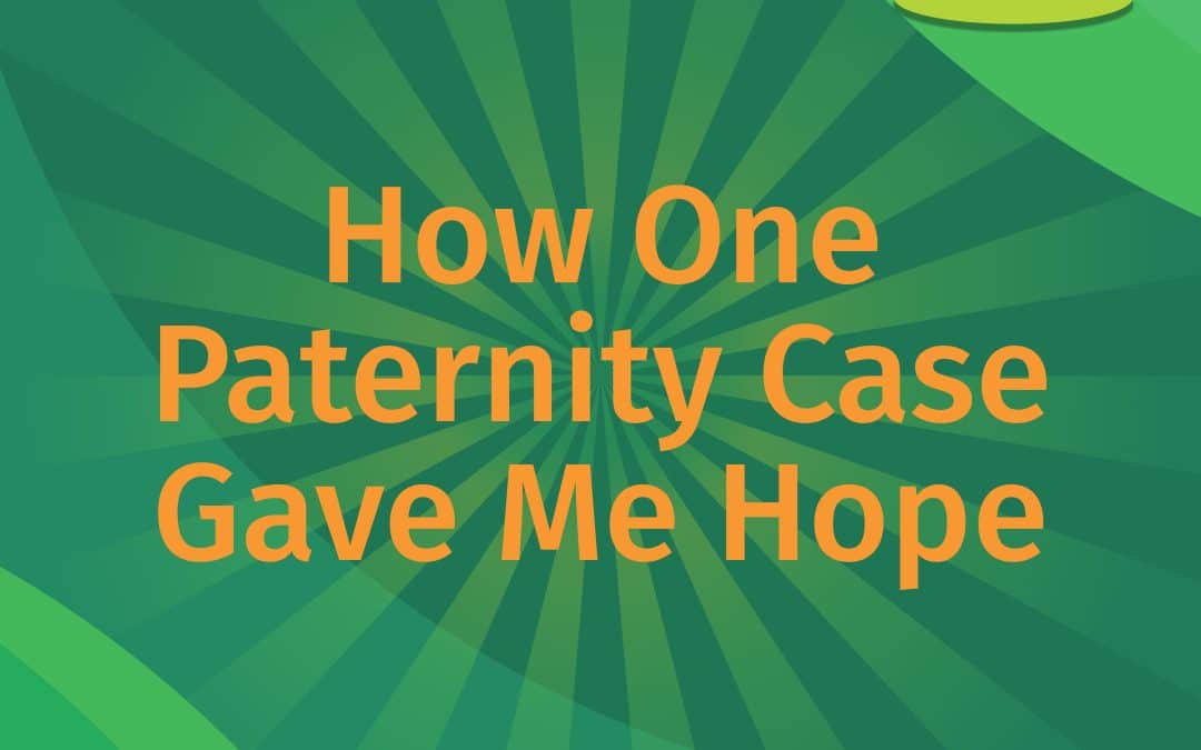 How One Paternity Case Gave Me Hope | LEAP Podcast
