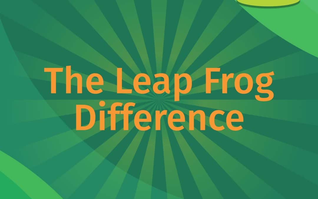 The Leap Frog Difference – How I Set Myself Apart From The Rest